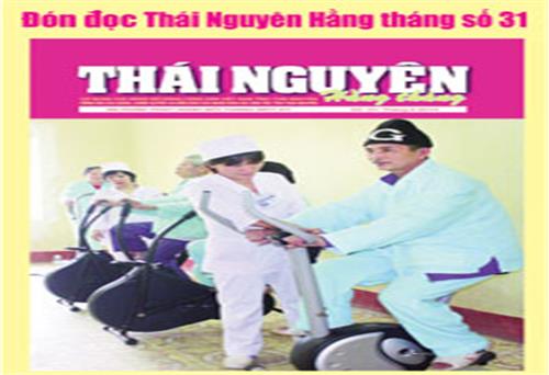 Đón đọc Thái Nguyên Hằng tháng số 31