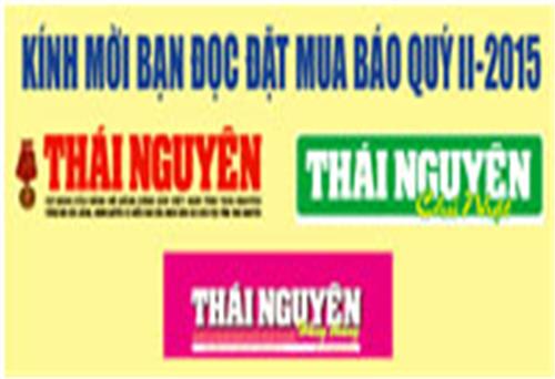 Kính mời đặt mua Báo Thái Nguyên quý II-2015