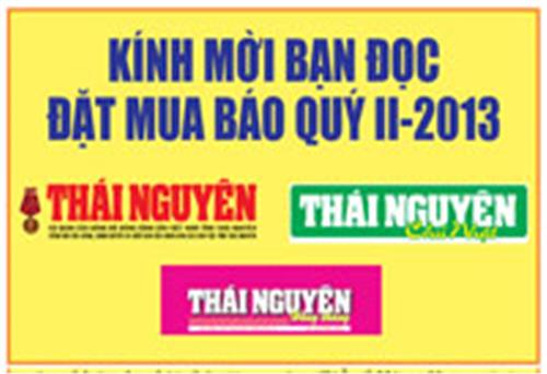 Kính mời bạn đọc đặt mua Báo Thái Nguyên quý II-2013