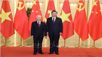 Động lực mới tăng cường tình hữu nghị, nâng tầm quan hệ Việt Nam - Trung Quốc