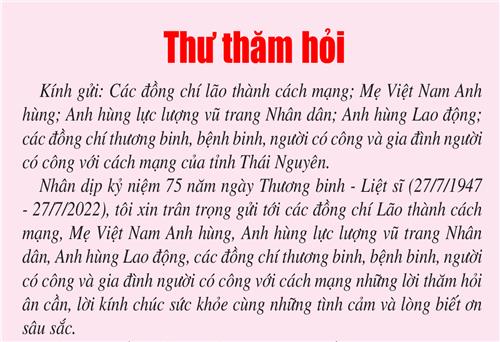 Thư thăm hỏi của Bí thư Tỉnh ủy gửi thương binh, bệnh binh, gia đình liệt sĩ, người có công với cách mạng Nhân kỷ niệm 75 năm Ngày Thương binh - Liệt sĩ