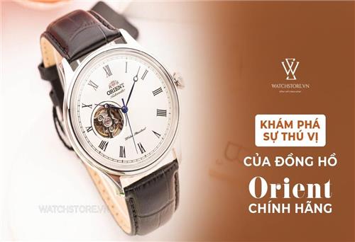 Khám phá sự thú vị của đồng hồ Orient chính hãng