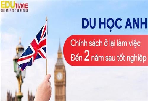 ​Du học Anh ở lại làm việc lên tới 2 năm sau tốt nghiệp