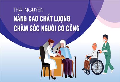 Thái Nguyên: Nâng cao chất lượng chăm sóc người có công