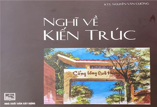 KTS Nguyễn Văn Cường với Nghĩ về kiến trúc