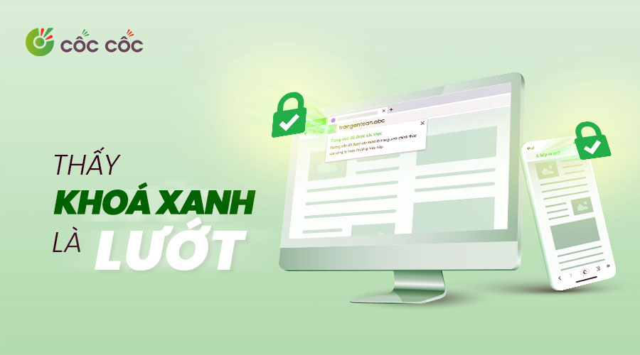  Thông qua chiến dịch "Thấy Khóa Xanh là lướt", Cốc Cốc mong muốn giúp người dùng định danh trang web được xác thực.