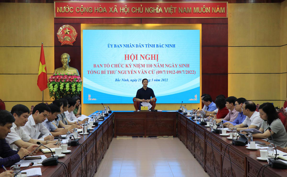  UBND tỉnh Bắc Ninh tổ chức Hội nghị triển khai nhiệm vụ tổ chức kỷ niệm 110 năm Ngày sinh đồng chí Tổng Bí thư Nguyễn Văn Cừ (9/7/1912 -9/7/2022).